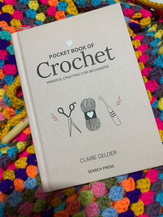 Pocketbook of Crochet, mindful crafting for beginners. ￼